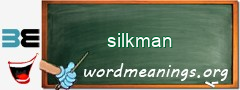 WordMeaning blackboard for silkman